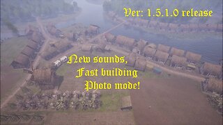 Medieval Dynasty 1.5.1.0 update! New sounds, performance increases, fast building and PHOTO MODE!