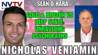 Gold, Bitcoin, & Deep State: Sean O'Hara with Nicholas Veniamin