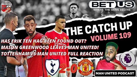 MASON GREENWOOD LEAVES MAN UTD | Tottenham vs Man United FULL REACTION Man Utd News - The Catch UP