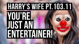 Harry´s Wife 103.11 You're Just An Entertainer! (Meghan Markle)