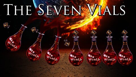The Seven Vials | End Times Bible Preaching