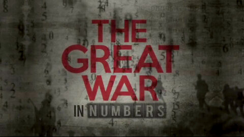 The Great War in Numbers: Total War (Episode 5)