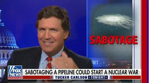 Tucker Carlson thinks the U.S. hit the Russian pipeline - 9/28/22