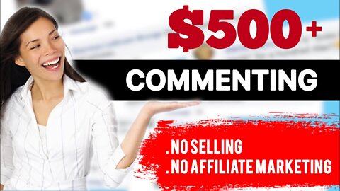 (NO AFFILIATE MARKETING) Earn $500+ Commenting On This Website - Make Money Online 2021