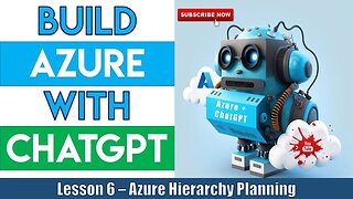 Lesson 6 - Learn to Build an Azure Landing Zone with ChatGPT AI