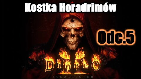 Diablo II: Resurrected odc.5 Kostka Horadrimów