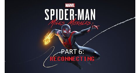 Spider-Man Miles Morales Part 6 Reconnecting