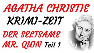 KRIMI Hörbuch - Agatha Christie - DER SELTSAME MISTER QUIN (2022) - Teil 1