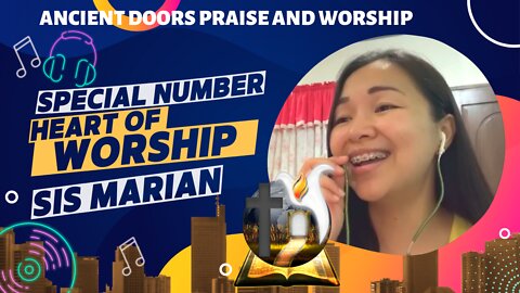 Heart of Worship - Sister Marian - Ancient Doors Praise and Worship