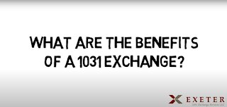 What are the Benefits of a 1031 Exchange?
