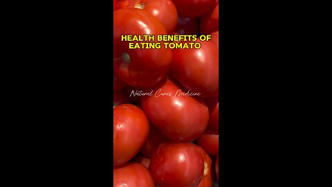What are the Health Benefits are of Eating Tomatoes?
