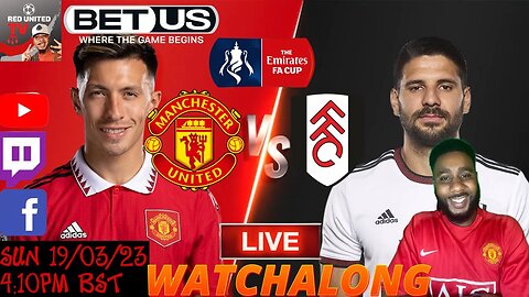 MANCHESTER UNITED vs FULHAM LIVE Stream Watchalong - FA CUP 22/23 | Ivorian Spice