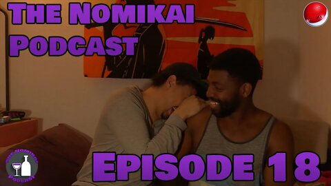 The Nomikai Podcast Episode 18: A Funny Way To Return!