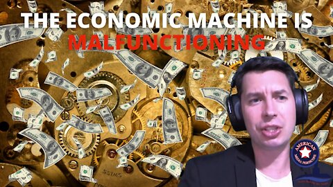 The Economic Machine Is Malfunctioning