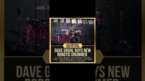 Dave Grohl buys new robotic drummer