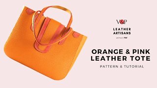 Leather Tote Orange & Pink, Tutorial and PDF Pattern by V&P Leather Artisans