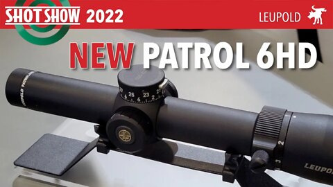 New Leupold Patrol 6HD