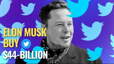 Elon Musk buy twitter US$44billion