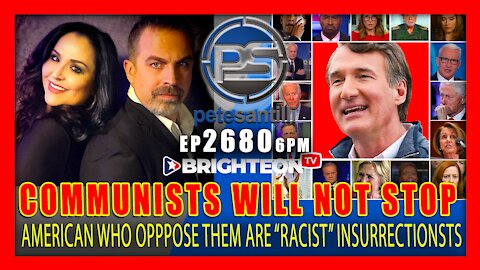EP 2680-6PM - COMMUNISTS WILL NEVER STOP - AMERICANS ARE "WHITE SUPREMACIST INSURRECTIONISTS"