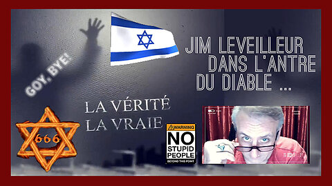 JIM LEVEILLEUR dans l'antre du diable: ISRAËL... Remix du 26.12.2023 (Hd 720) Autres liens au descriptif.