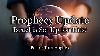 Prophecy Update: Israel Is Set Up For This!