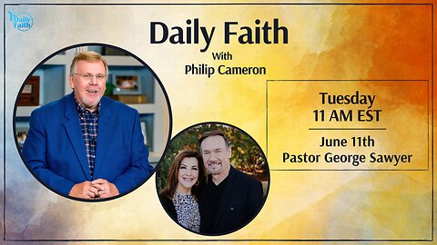 Daily Faith with Philip Cameron: Special Guest Pastor George Sawyer