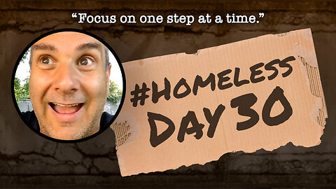 #Homeless Day 30: “Focus on one step at a time.”