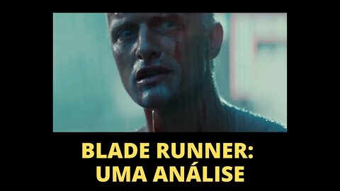 BLADE RUNNER: UMA ANÁLISE | SOFOCINE: FILOSOFIA E CINEMA