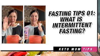 Fasting Tips 01 : What Is Intermittent Fasting | Keto Mom