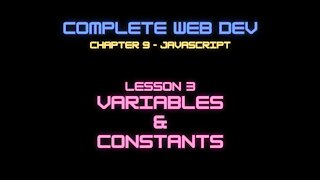 Web Dev 9 - 3 Javascript Variables & Constants