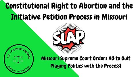 Missouri May Vote For Constitutional Right to Abortion (Court Orders AG to cease & desist)