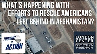 What's Happening With Rescue Efforts For American Citizens Left Behind in #Afghanistan?