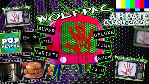 WOLFPAC Super Deluxe Fun Time Variety Show March 8th 2020