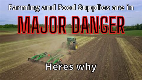 Why farming & food supplies could be in MAJOR danger