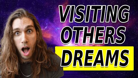How To Visit People In Their Dreams (REAL Shared Dreaming)