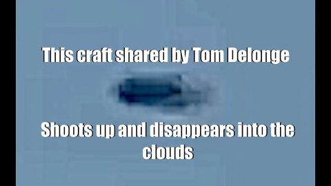 Craft Disappears Into Clouds Shared by Tom Delonge on IG Analyzed Further