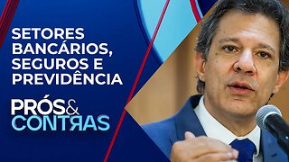 Haddad lança agenda com novas reformas financeiras | PRÓS E CONTRAS