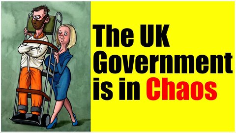 The UK Government is in Chaos