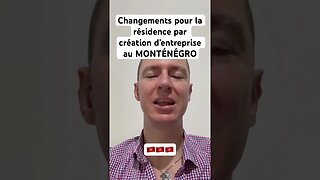 Changements pour la résidence par création d’entreprise au Monténégro