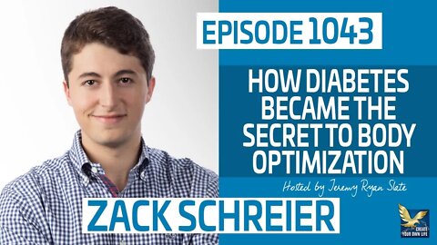How Diabetes Became the Secret to Body Optimization with Zack Schreier