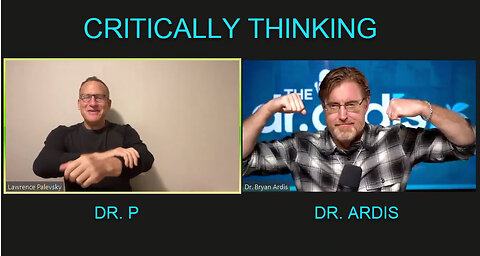 Critically Thinking - Dr. P with Dr Ardis 11-16-2023