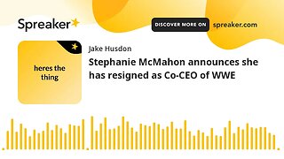 Stephanie McMahon announces she has resigned as Co-CEO of WWE (made with Spreaker)