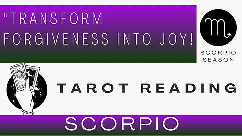 SCORPIO ♏"TRANSFORM Forgiveness into Joy!" | Tarot Reading | One Card Pull