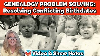 Solving Genealogy Problems: Conflicting Birthdate Evidence