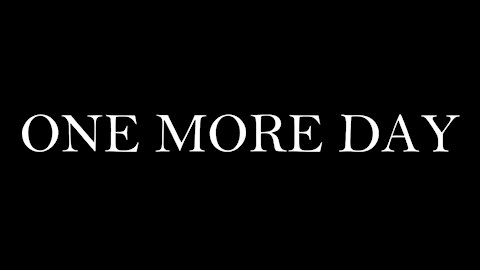 One More Day (Short Film/Curta Metragem)