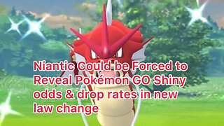 Niantic Could be Forced to Reveal Pokémon GO Shiny odds & drop rates in new law change