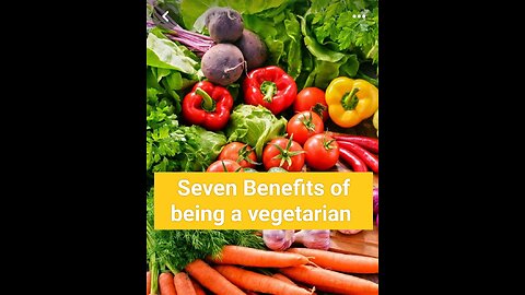 Seven Benefits of being a vegetarian