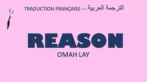 REASON - Omah Lay (Arabic & French lyrics)