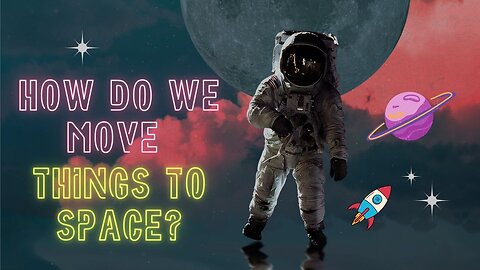 How Do We Move Things to Space?