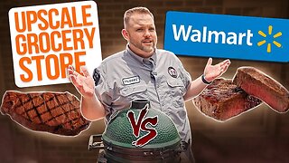 Walmart Steak Vs Upscale Grocery Store Steak